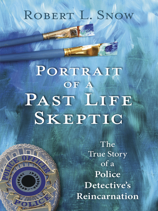 Title details for Portrait of a Past-Life Skeptic by Robert L. Snow - Available